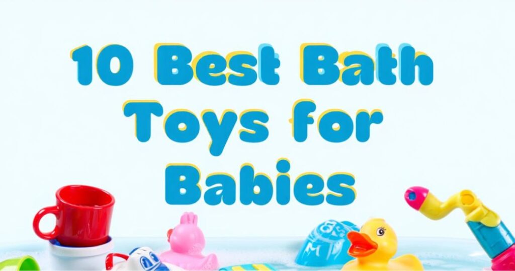 10 Best Bath Toys for Babies