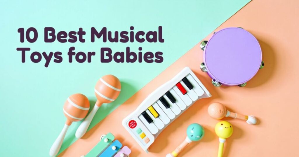 10 Best Musical Toys for Babies
