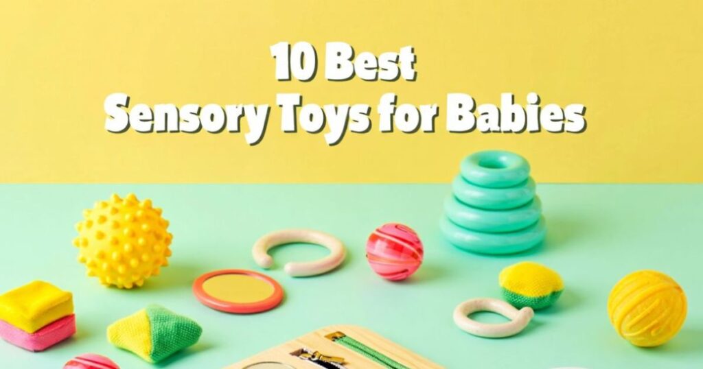 10 Best Sensory Toys for Babies