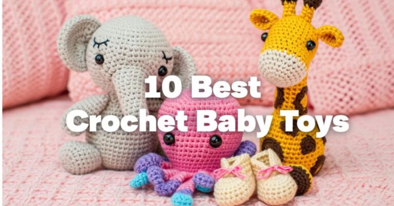 10 Best Crochet Baby Toys