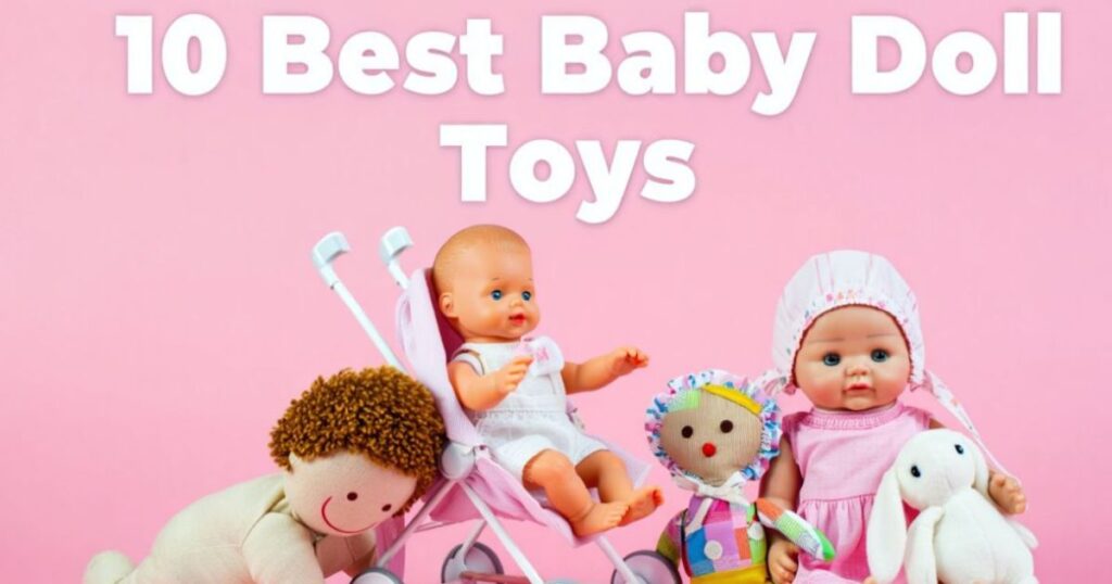 10 Best Baby Doll Toys