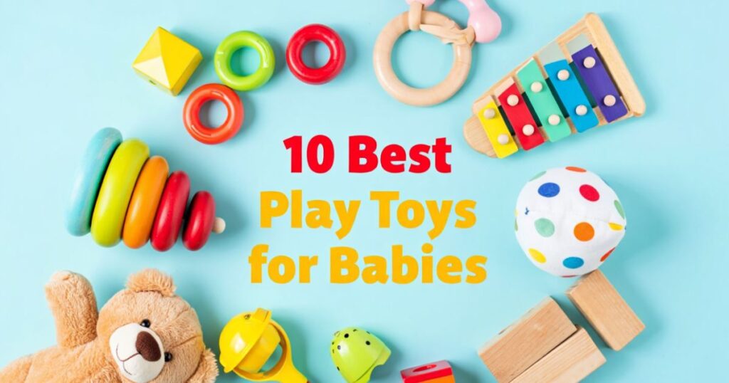 10 Best Play Toys for Babies